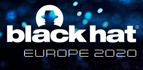 BlackHat Europe London, United Kingdom 7-10 December 2020 Virtual