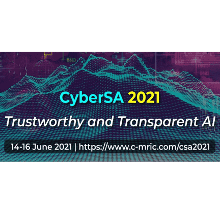 Calendar 2021 Machine Learning for insight in Cyber Security and Situational Awareness (CyberSA) 14-16 June Virtual